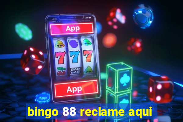 bingo 88 reclame aqui