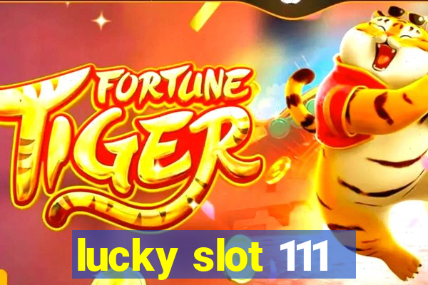 lucky slot 111