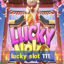 lucky slot 111