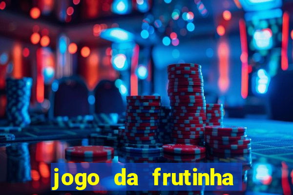 jogo da frutinha que paga dinheiro