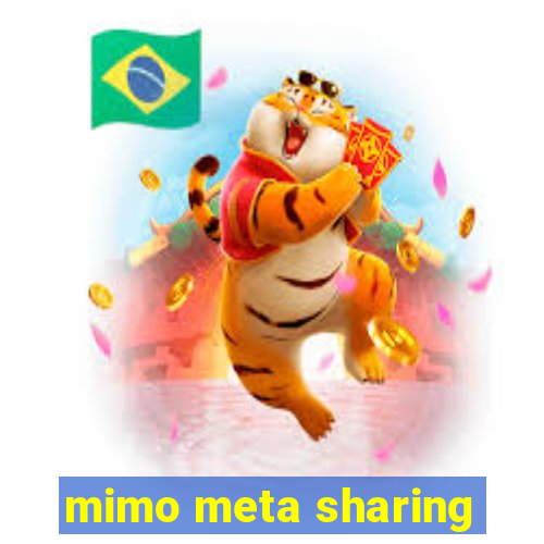 mimo meta sharing