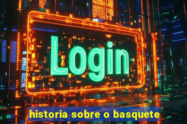 historia sobre o basquete