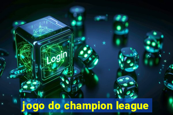 jogo do champion league