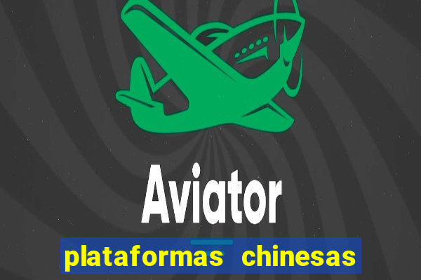 plataformas chinesas de apostas