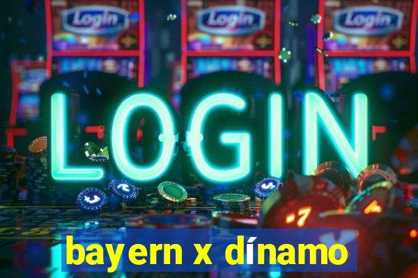 bayern x dínamo