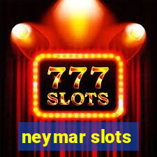 neymar slots