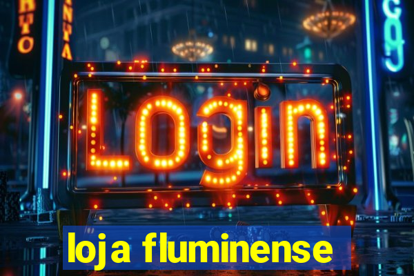 loja fluminense