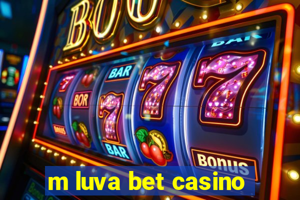 m luva bet casino