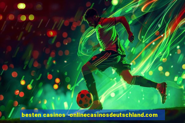 besten casinos -onlinecasinosdeutschland.com