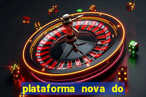 plataforma nova do jogo do tigrinho