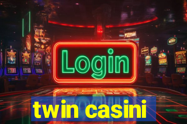 twin casini