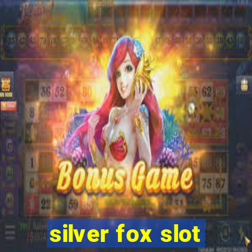 silver fox slot