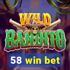 58 win bet