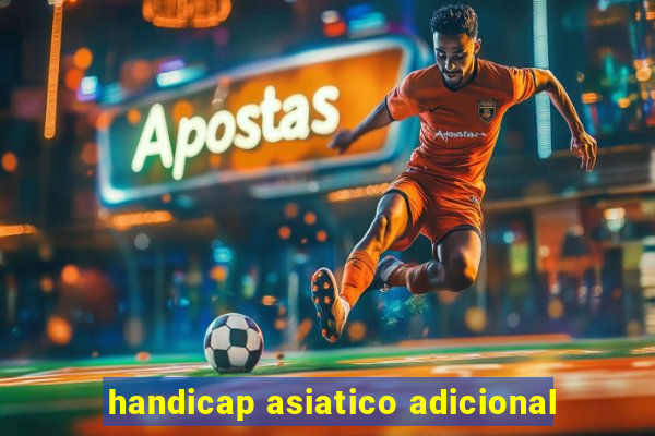 handicap asiatico adicional