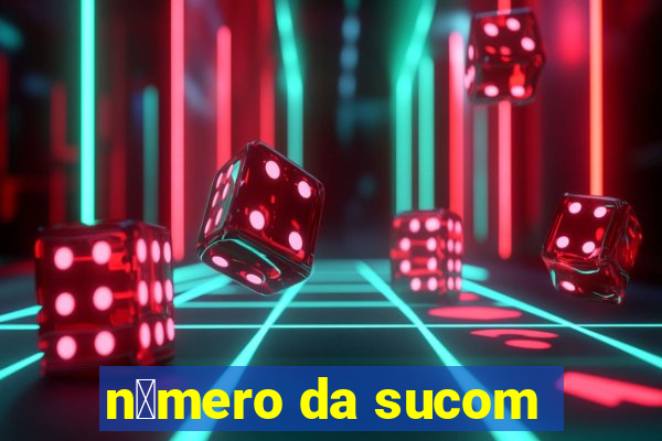 n煤mero da sucom