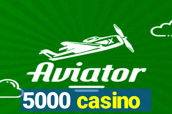 5000 casino