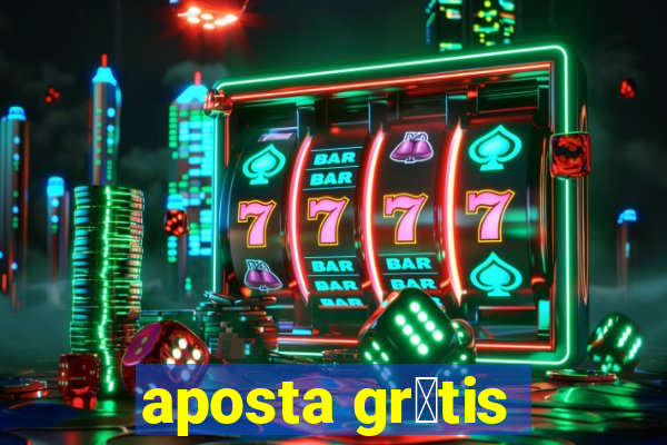 aposta gr谩tis