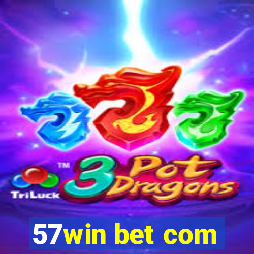 57win bet com