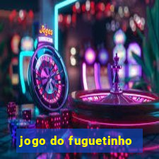 jogo do fuguetinho