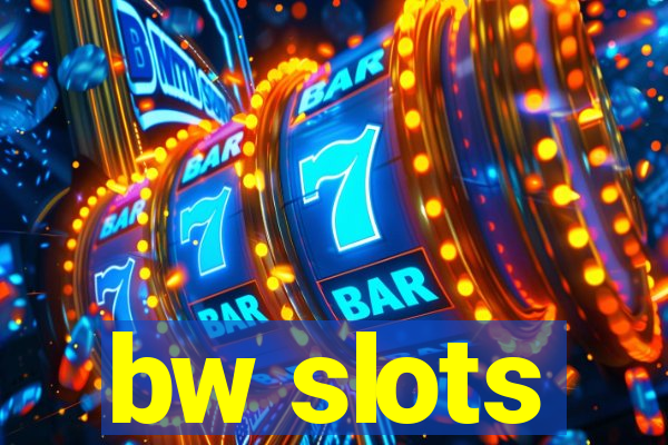 bw slots