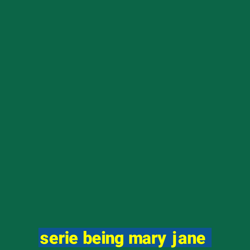 serie being mary jane