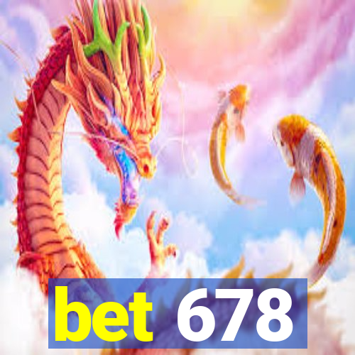 bet 678