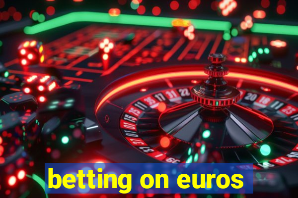 betting on euros