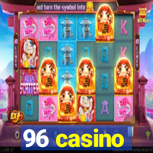 96 casino