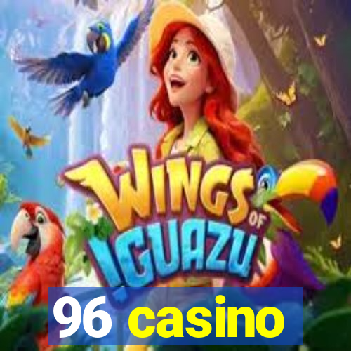 96 casino