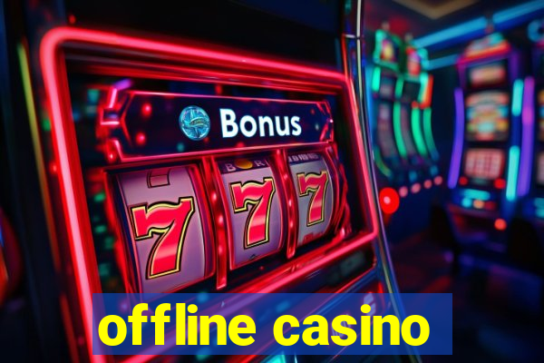 offline casino