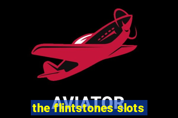 the flintstones slots