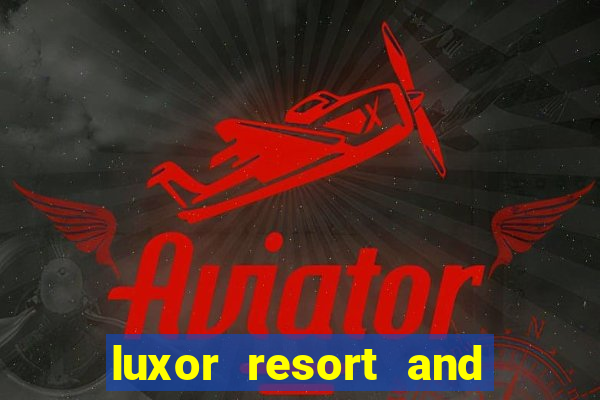 luxor resort and casino hotel