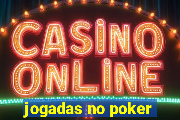 jogadas no poker