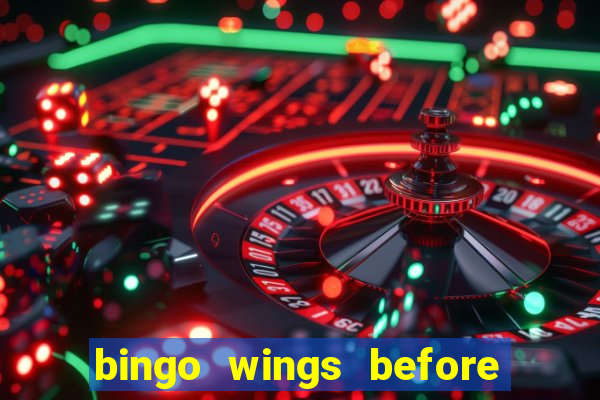 bingo wings before and after