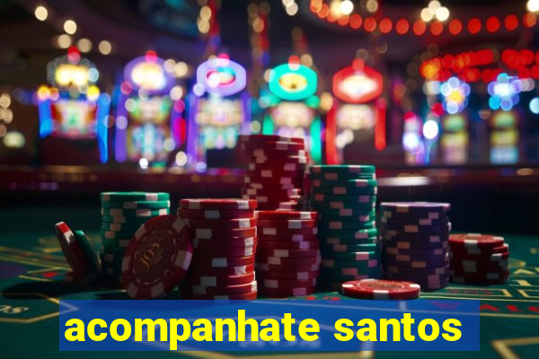 acompanhate santos