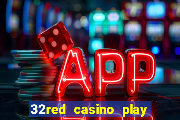 32red casino play slots roulette and blackjack