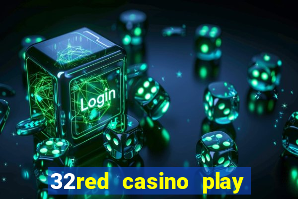 32red casino play slots roulette and blackjack