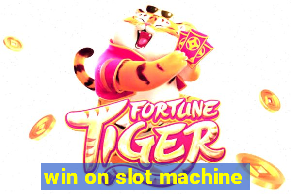 win on slot machine