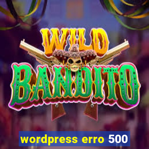 wordpress erro 500