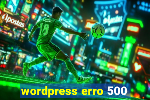 wordpress erro 500