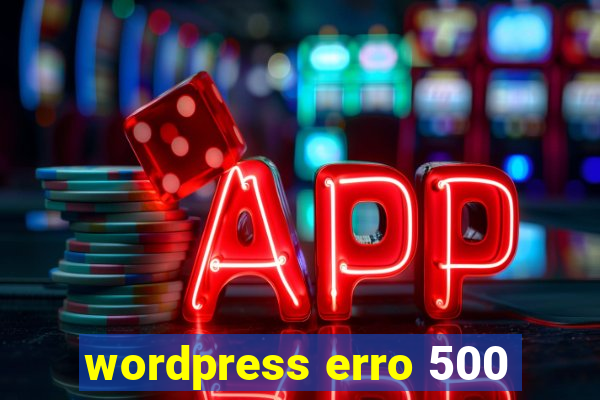 wordpress erro 500