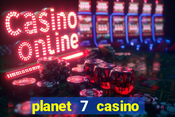 planet 7 casino bonus code