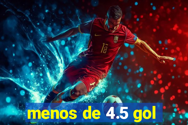 menos de 4.5 gol