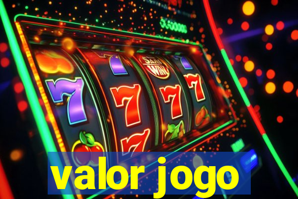 valor jogo