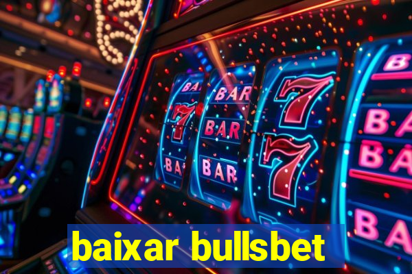 baixar bullsbet