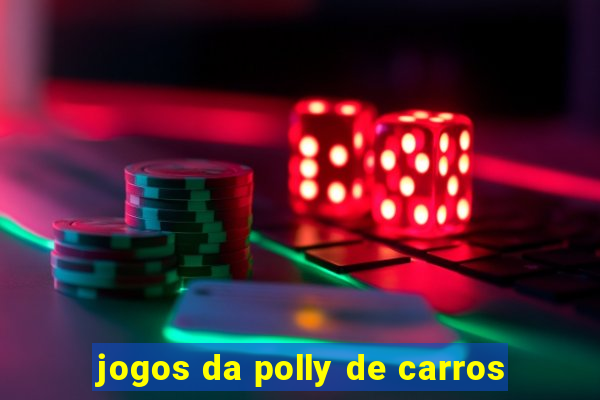 jogos da polly de carros