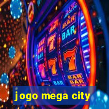 jogo mega city