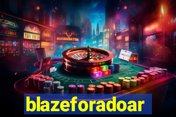 blazeforadoar