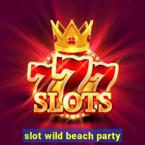 slot wild beach party