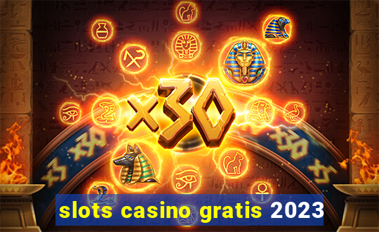 slots casino gratis 2023